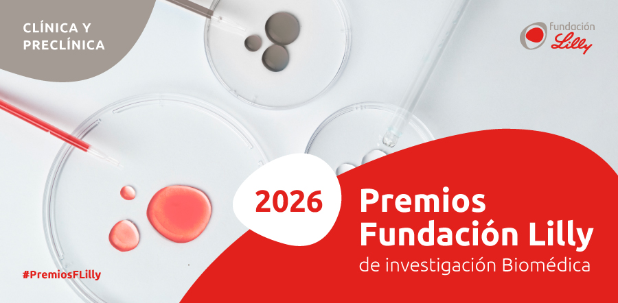 ABIERTA CONVOCATORIA PREMIOS FUNDACION LILLY INVESTIGACIÓN BIOMEDICA 2026