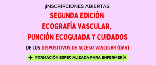 SEGUNDA EDICION ECOGRAFÍA VASCULAR  PUNCIÓN ECOGUIADA Y CUIDADOS DE LOS DISPOSITIVOS DE ACCESO VASCULAR