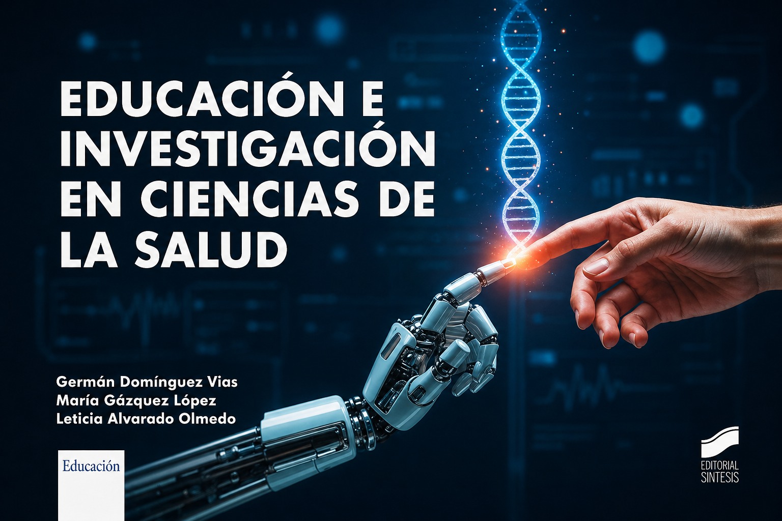 PUBLICACION DEL LIBRO "EDUCACION E INVESTIGACION EN CIENCIAS DE LA SALUD" FRUTO DEL TRABAJO ACADEMICO DESARROLADO EN CEUTA