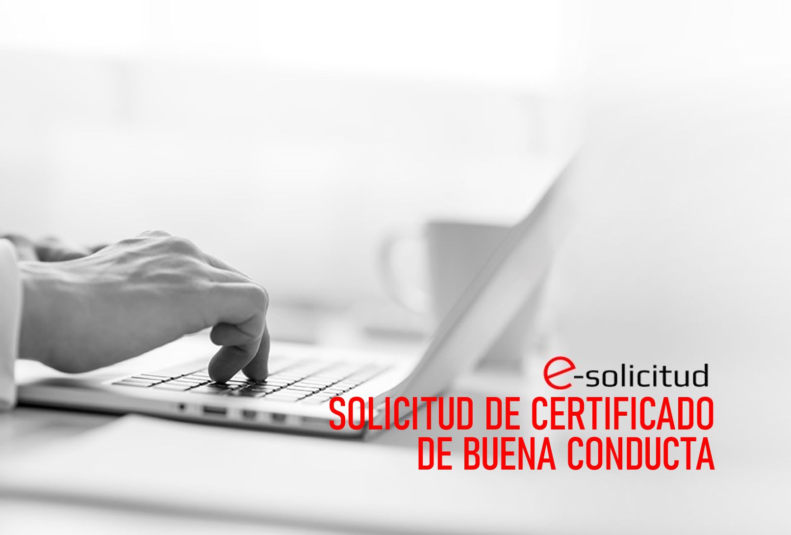 SOLICITUD DE CERTIFICADO DE BUENA CONDUCTA PARA TRABAJAR EN EL EXTRANJERO