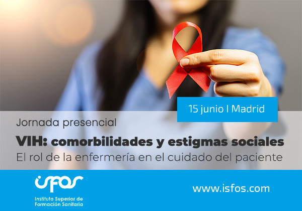 ISFOS: JORNADA PRESENCIAL "VIH: COMORBILIDADES Y ESTIGMAS SOCIALES. EL ROL DE LA ENFERMERÍA EN EL CUIDADO DEL PACIENTE"
