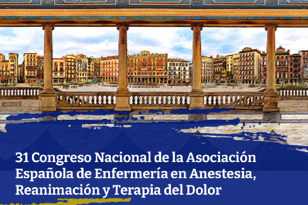 31 CONGRESO NACIONAL DE LA ASOCIACION ESPAÑOLA DE ENFERMERIA EN ANESTESIA, REANIMACION Y TERAPIA DEL DOLOR