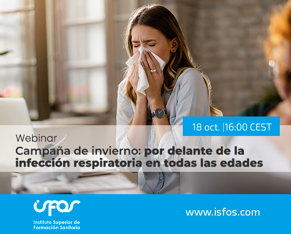 WEBINAR CAMPAÑA DE INVIERNO: POR DELANTE DE LA INFECCIÓN RESPIRATORIA EN TODAS LAS EDADES