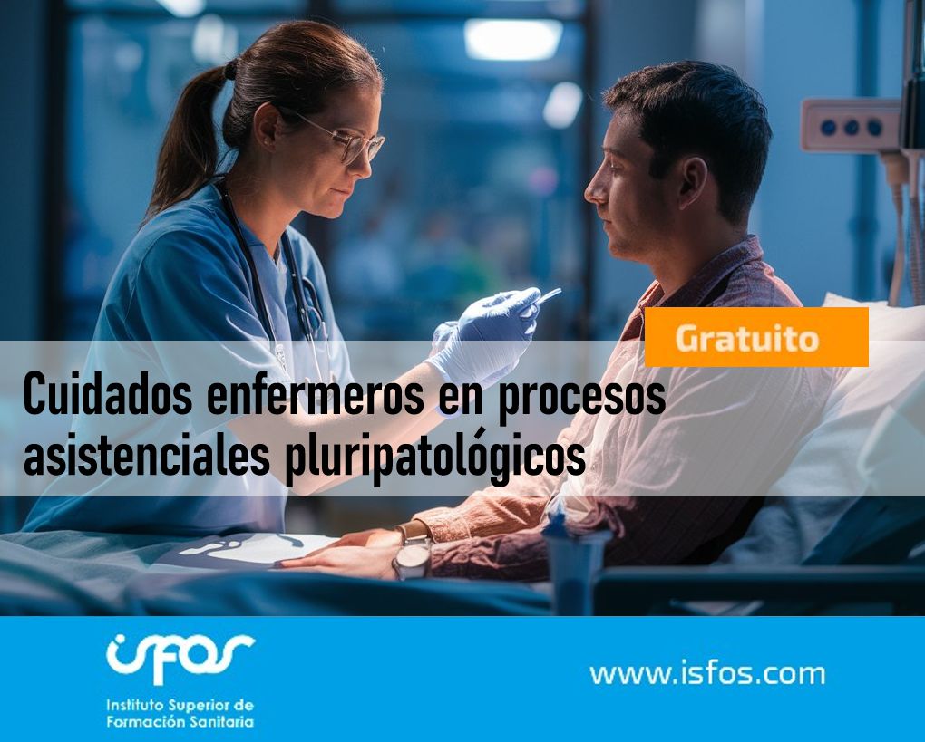 ISFOS: CUIDADOS ENFERMEROS EN PROCESOS ASISTENCIALES PLURIPATOLOGICOS