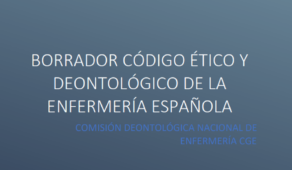 PERIODO DE APORTACIONES, CONSIDERACIONES E INFORMACIÓN PÚBLICA DEL FUTURO TEXTO DEL CÓDIGO DEÓNTOLOGICO DE LA PROFESIÓN ENFERMERA