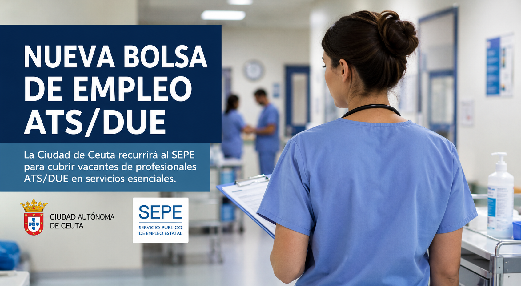 CEUTA CREARÁ UNA BOLSA DE EMPLEO PARA CUBRIR VACANTES DE ATS/DUE MEDIANTE EL SEPE