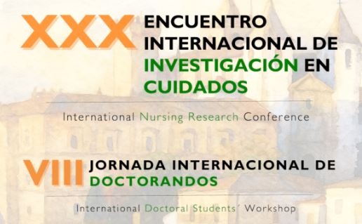 XXX ENCUENTRO INTERNACIONAL DE INVESTIGACIÓN EN CUIDADOS Y VIII JORNADA INTERNACIONAL DE DOCTORANDOS