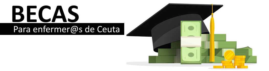 OFERTA DE 15 BECAS DE 500€ PARA ENFERMER@S DEL COLEGIO DE ENFERMERIA DE CEUTA
