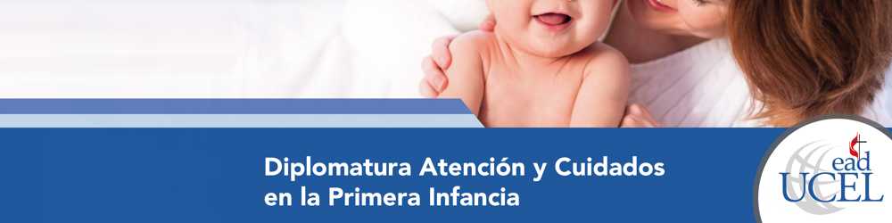 DIPLOMATURA EN ATENCIÓN Y CUIDADOS EN LA PRIMERA INFANCIA