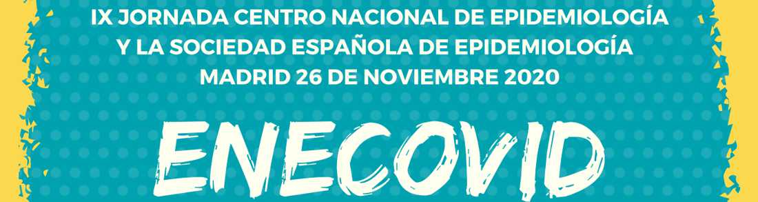 IX JORNADA CENTRO NACIONAL DE EPIDEMIOLOGÍA Y LA SOCIEDAD ESPAÑOLA DE EPIDEMIOLOGÍA