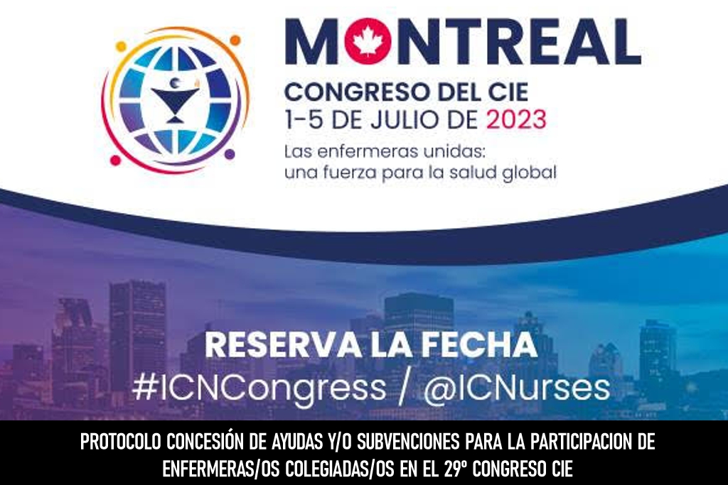 CIRCULAR Nº 11-2023. PROTOCOLO CONCESIÓN DE AYUDAS Y/O SUBVENCIONES PARA LA PARTICIPACION DE ENFERMERAS/OS COLEGIADAS/OS EN EL 29º CONGRESO CIE