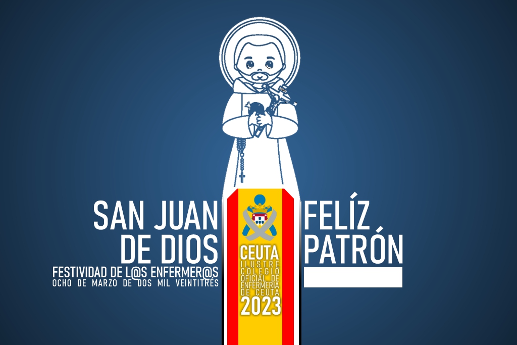 EL COLEGIO DE ENFERMERÍA DE CEUTA QUIERE COMPARTIR CON TODOS VOSOTR@S EL DIA DE NUESTRO PATRÓN