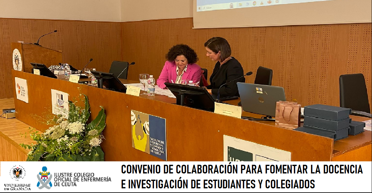 CONVENIO DE COLABORACIÓN ENTRE EL COLEGIO DE ENFERMERÍA DE CEUTA Y LA UNIVERSIDAD DE GRANADA