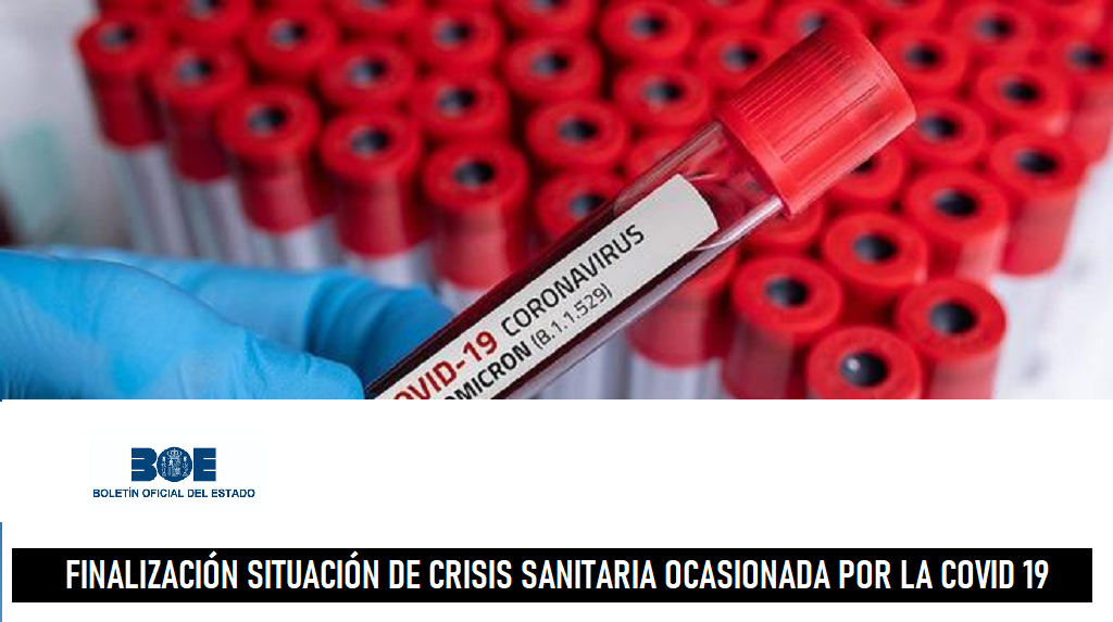 BOE PUBLICA DECLARACION DE FINALIZACION DE LA SITUACION DE CRISIS SANITARIA OCASIONADA POR LA COVID19