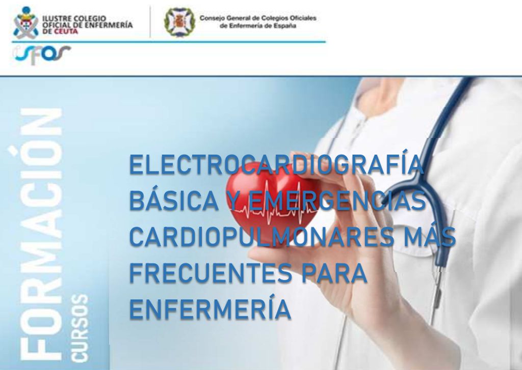 ELECTROCARDIOGRAFÍA BÁSICA Y EMERGENCIAS CARDIOPULMONARES MÁS FRECUENTES PARA ENFERMERÍA