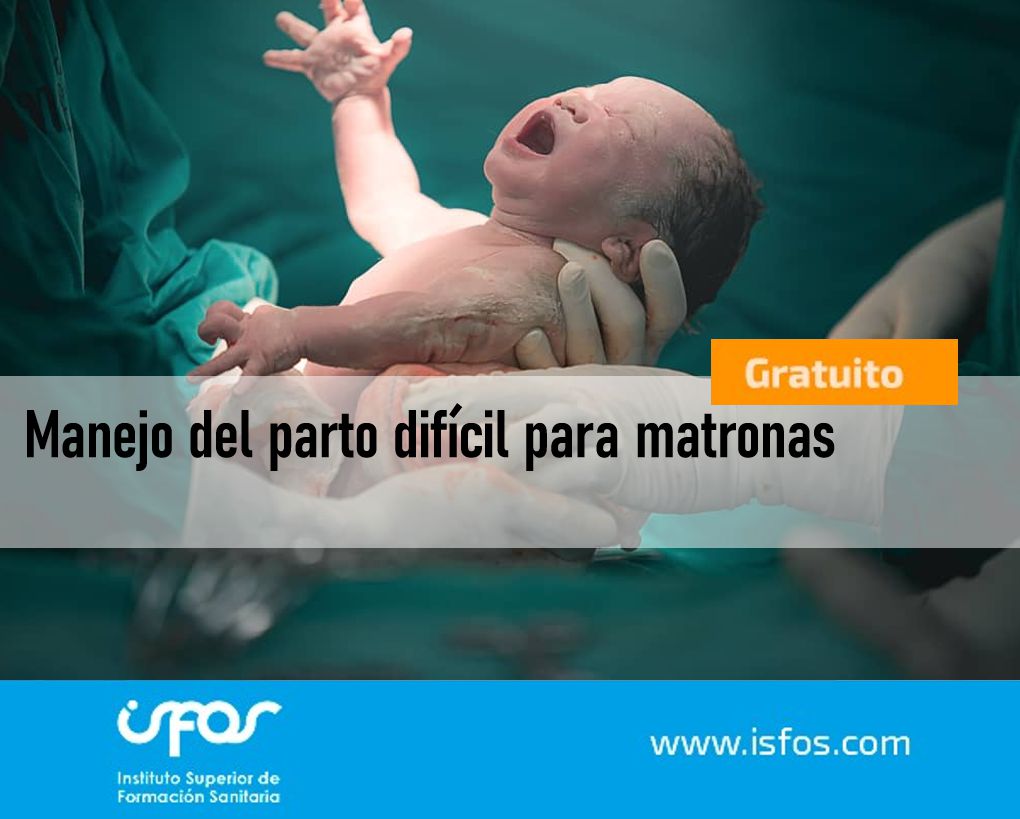 ISFOS: MANEJO DEL PARTO DIFICIL PARA MATRONAS